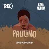 Cova Medida - Temporada 01 - Paulino