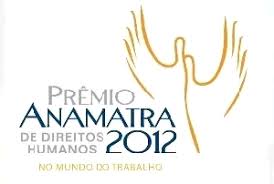 Anamatra 2012 de Direitos Humanos no Mundo do Trabalho Menção honrosa – 2012. Concedido por Associação Nacional dos Magistrados da Justiça do Trabalho (Anamatra).
