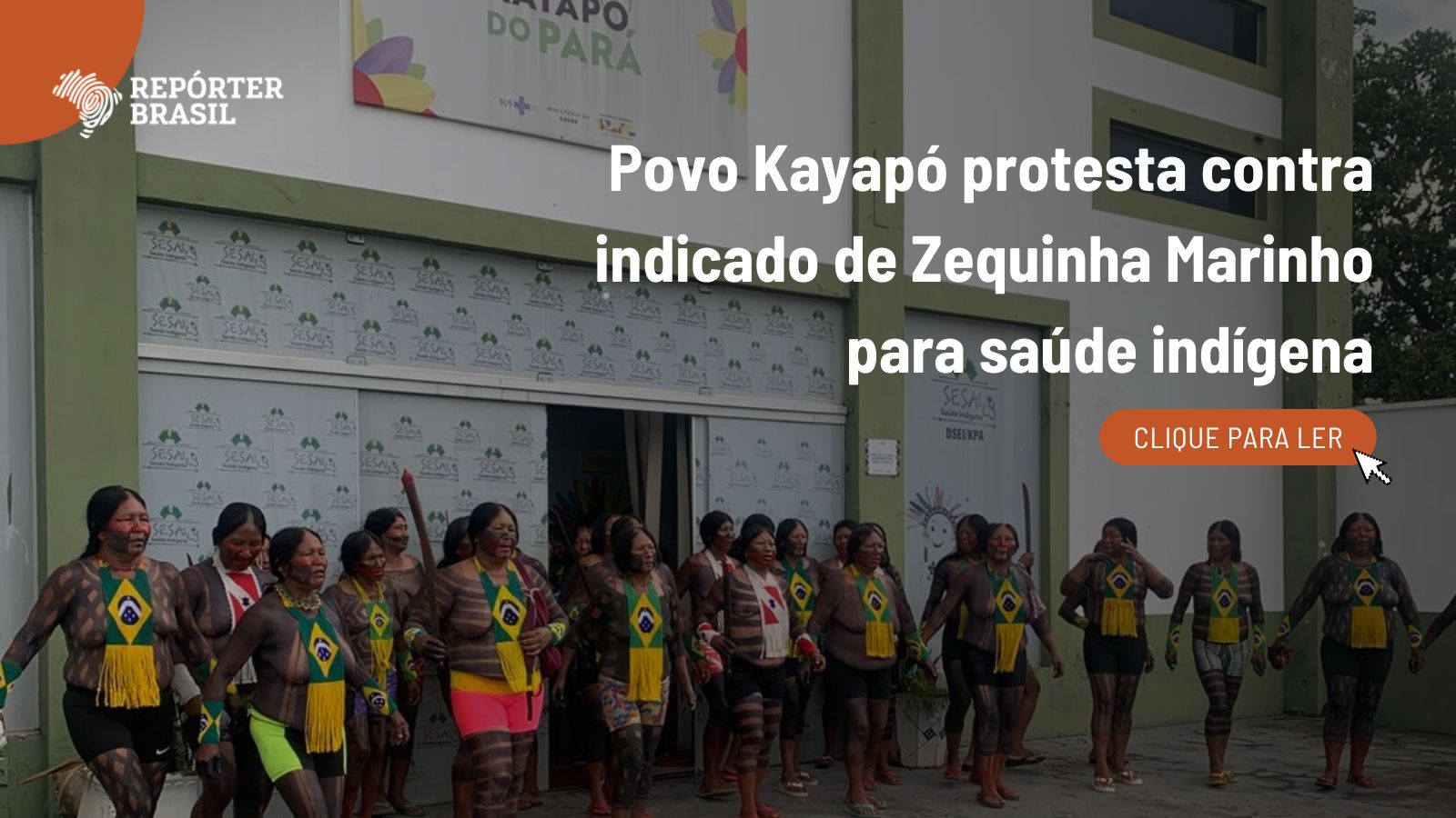 Povo Kayapó protesta contra indicado de Zequinha Marinho para saúde indígena