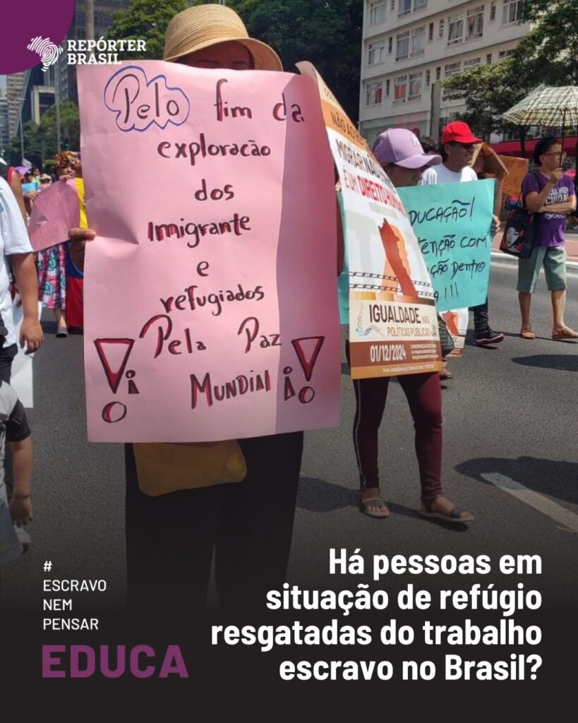 #118 Há pessoas em situação de refúgio resgatadas do trabalho escravo no Brasil?