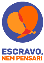 ESCRAVO, NEM PENSAR!